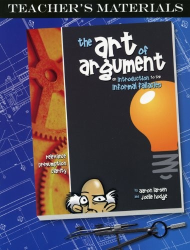 The Art of Argument: Teacher’s Materials, Larsen, Aaron