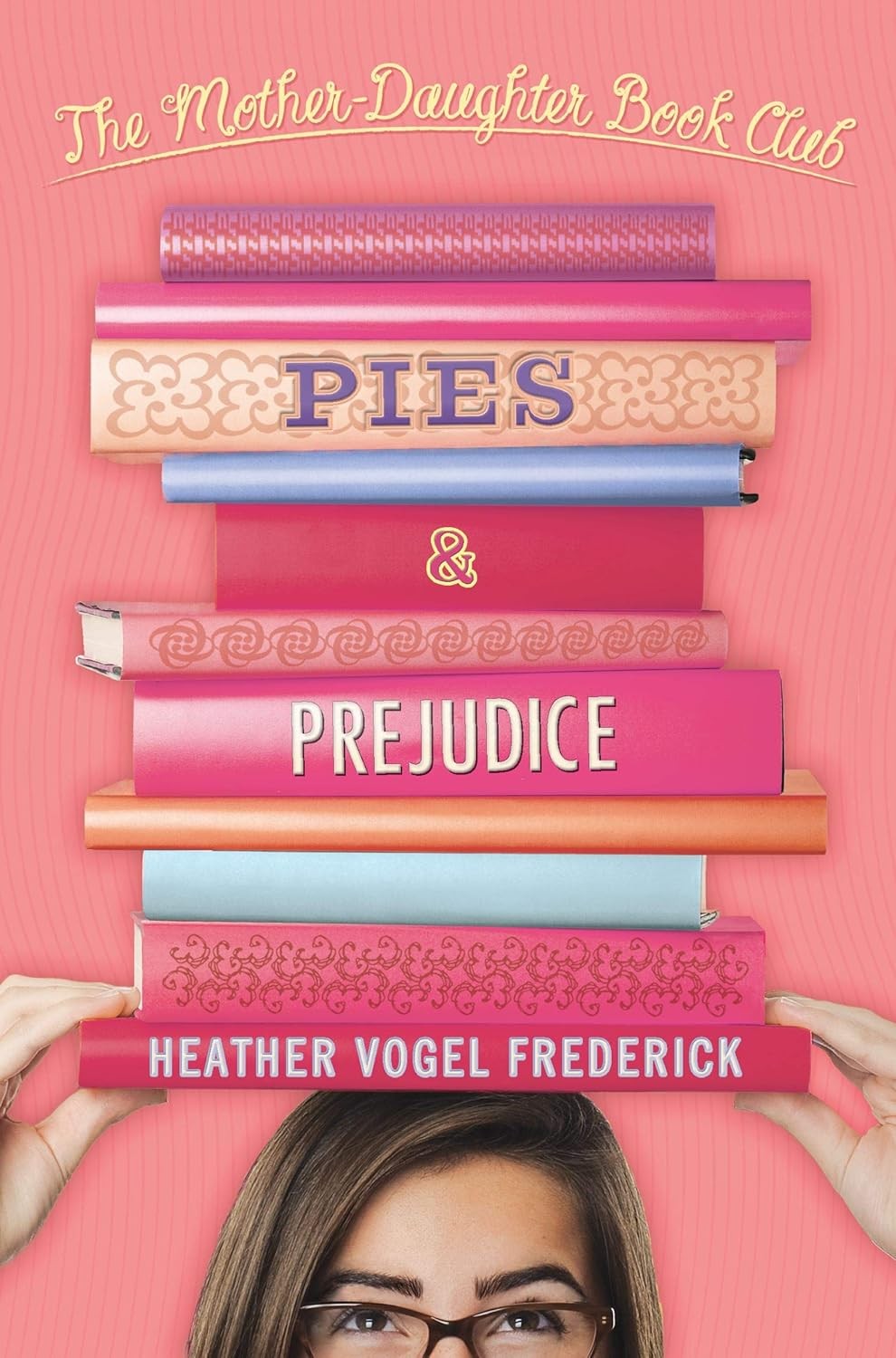 Pies & Prejudice (Reissue) Hardcover by Heather Vogel Frederick