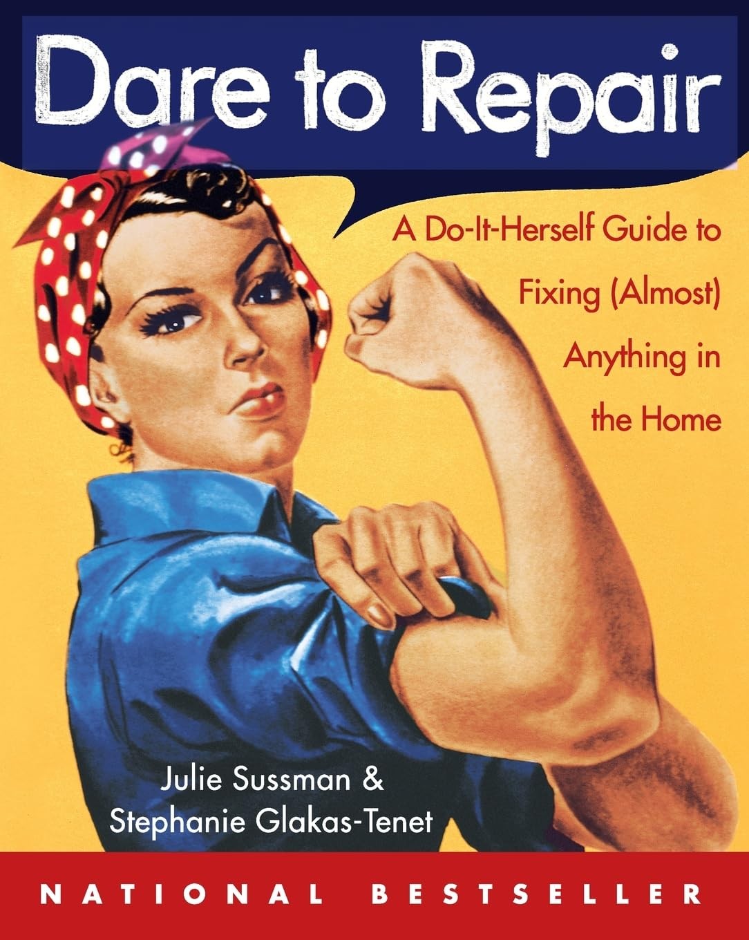 Dare to Repair: A Do-it-Herself Guide to Fixing (Almost) Anything in the Hom…