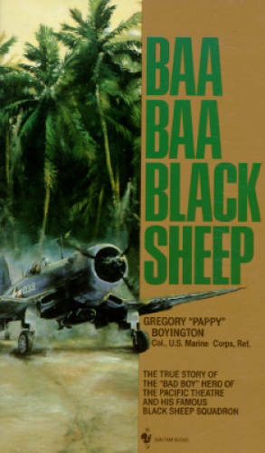 Baa Baa Black Sheep: The True Story of the Bad Boy Hero of the Pa — ACCEPTABLE