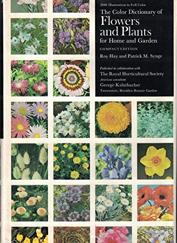 THE COLOR DICTIONARY OF FLOWERS AND PLANTS FOR HOME AND By Roy Hay & Patrick M.