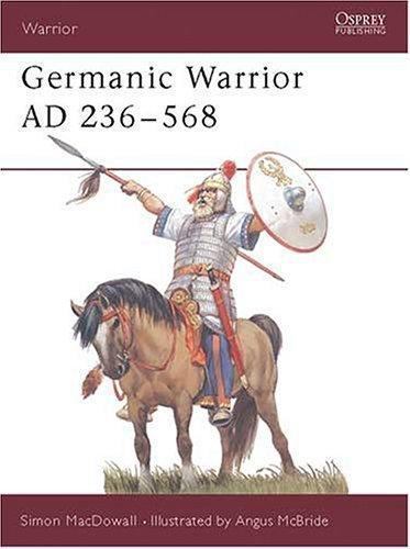 Germanic Warrior AD 236–568, MacDowall, Simon, 9781855325869