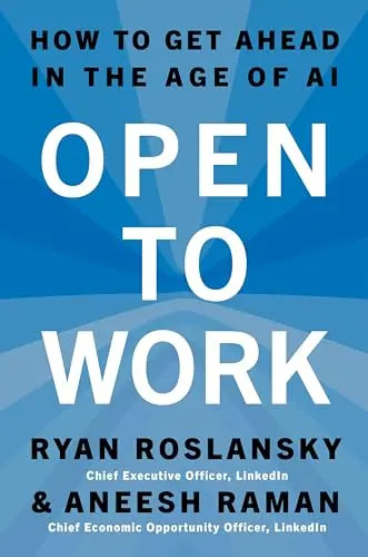 Open to Work: How to Get Ahead in the Age of AI by Roslansky, Ryan – Hardcover