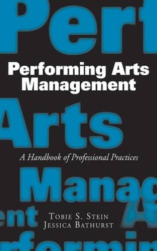 Performing Arts Management: A Handbook of Professional Practices — GOOD