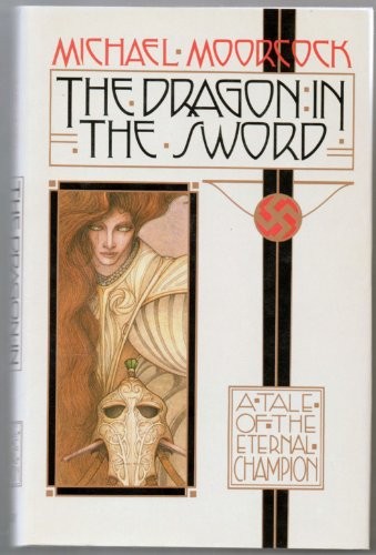 The Dragon in the Sword — Hardcover By Moorcock, Michael — GOOD