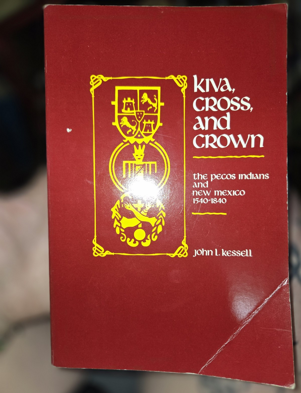 Signed 1st Edition Paperback /Vintage Kiva, Cross, and Crown by John L. Kessell