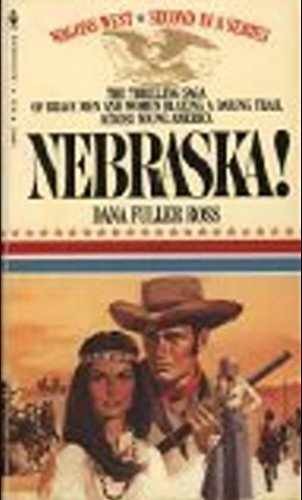 Nebraska! (Wagons West, Volume 2) — Paperback, by Dana Fuller Ross — Very Good