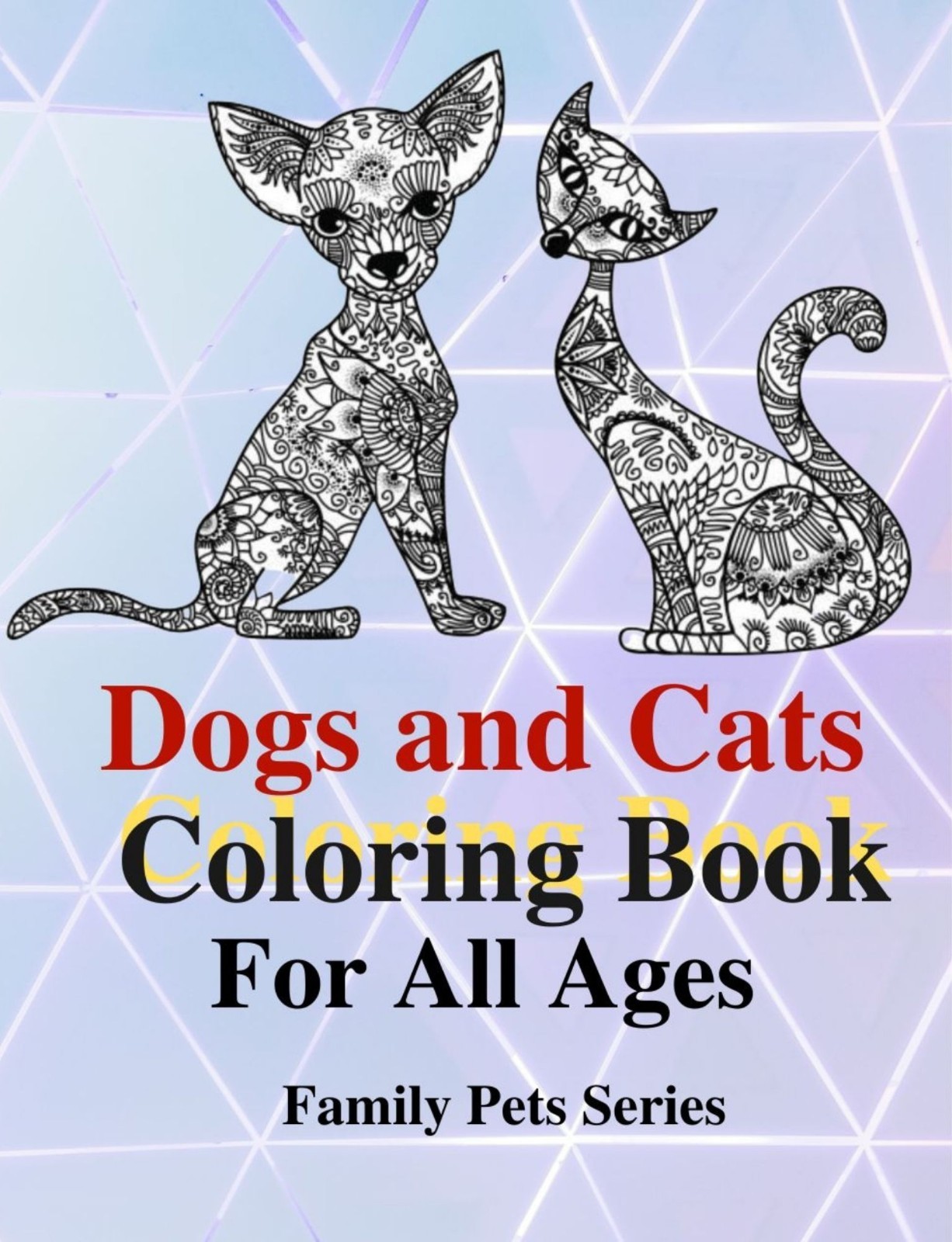 Dogs and Cats Coloring Book for All Ages 108 Pages 8.5 x 11 for All Ages