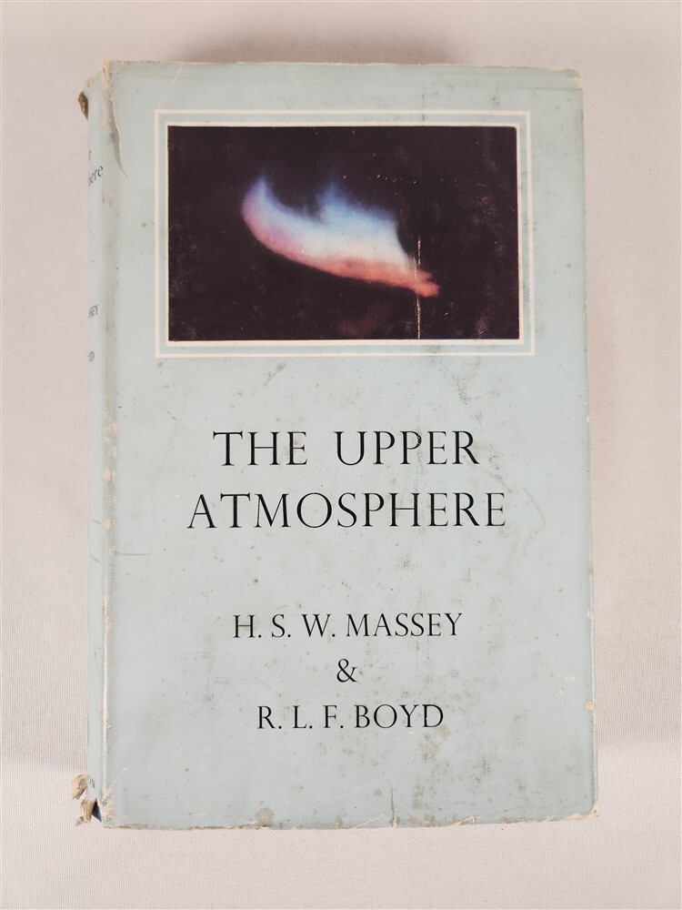 The Upper Atmosphere by H.S.W. Massey & R.L.F. Boyd 1960 HC/DJ 2nd Print