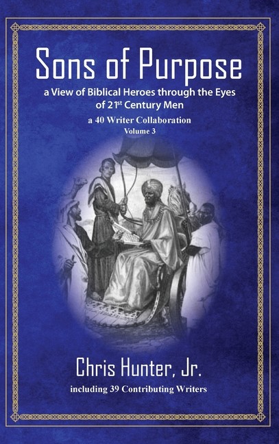 Sons Of Purpose, A View Of Biblical Heroes Through The Eyes Of 21St Century…
