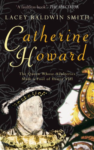 Catherine Howard — Paperback By Baldwin-Smith, Lacey — GOOD