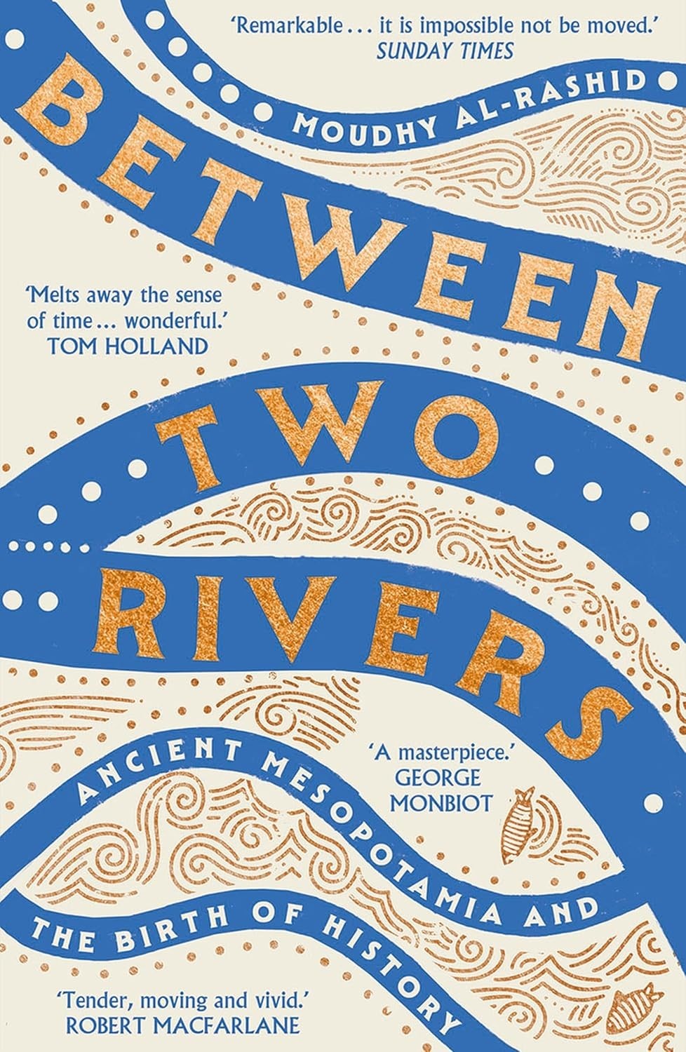 Between Two Rivers (Paperback) by Moudhy Al-Rashid
