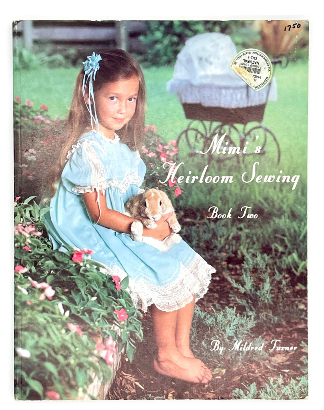 Mimi’s Heirloom Sewing Book Two Mildred Turner 1988-175 pages Instructions Dress