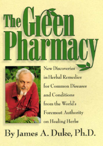 The Green Pharmacy: New Discoveries in Herbal Remedies for Common Disease — GOOD