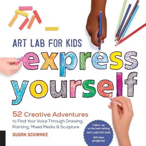 Susan Schwake Art Lab for Kids: Express Yourself (Paperback) Lab for Kids