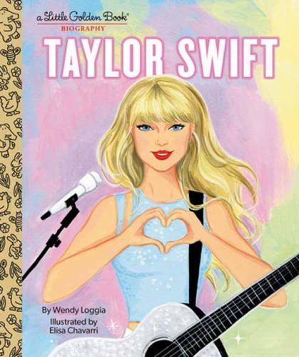NEW Taylor Swift : Biography by Wendy Loggia (2023) Little Golden Book Series