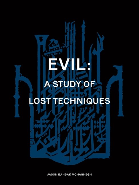 Evil: A Study Of Lost Techniques