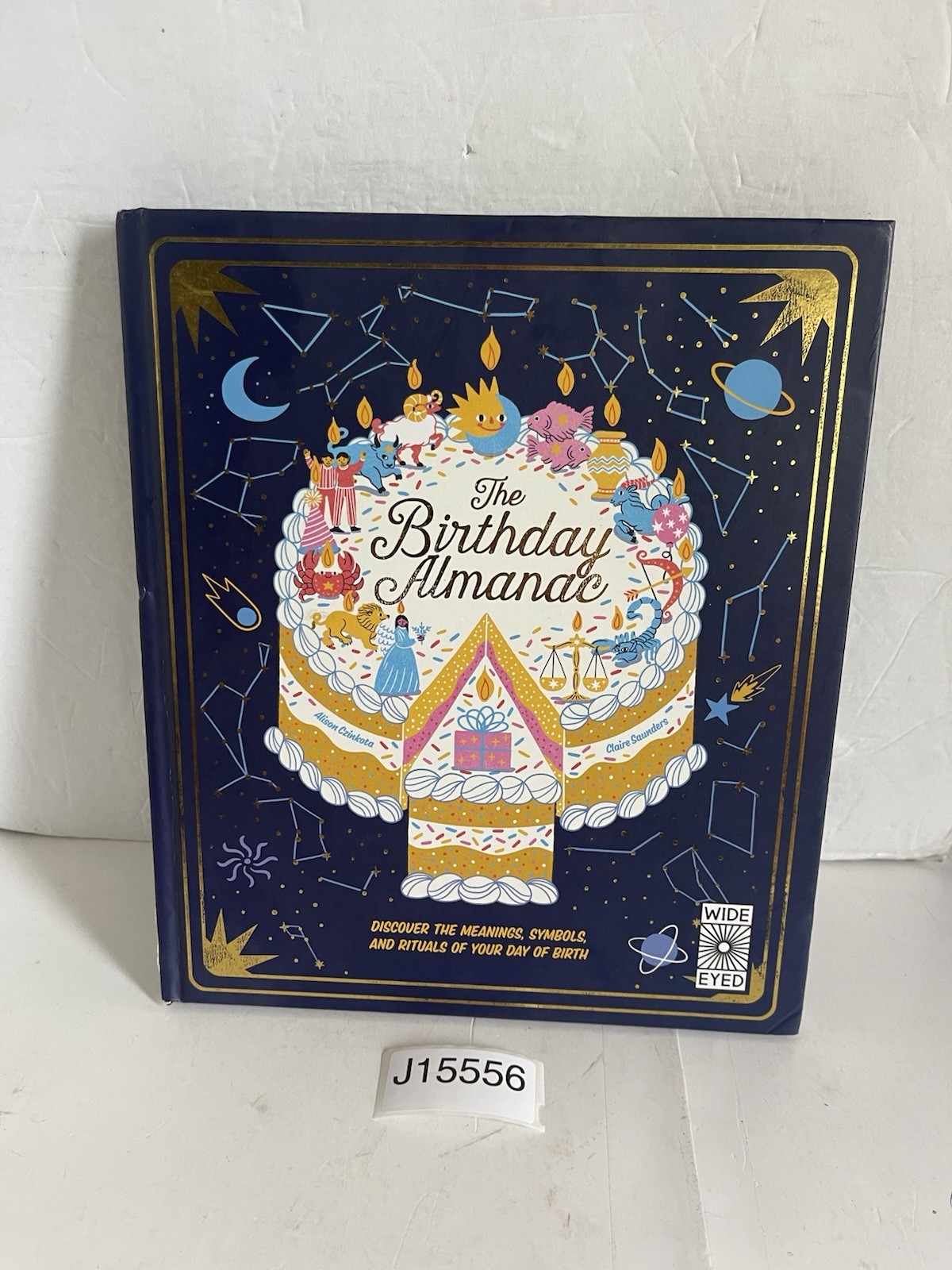 Birthday Almanac : Discover the Meanings, Symbols and Rituals of Your Day of…