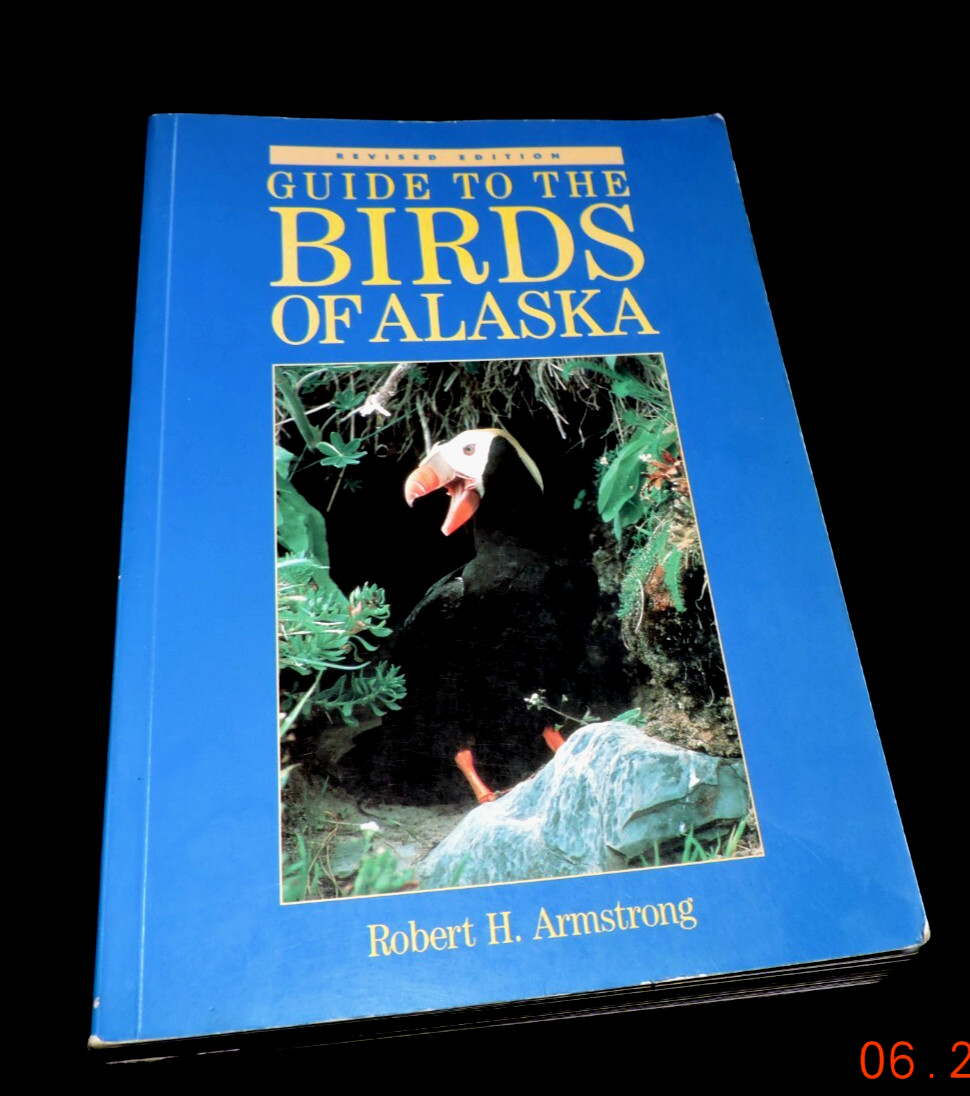 Guide to the Birds of Alaska By Robert H. Armstrong 437 Bird Species FREE SHIP