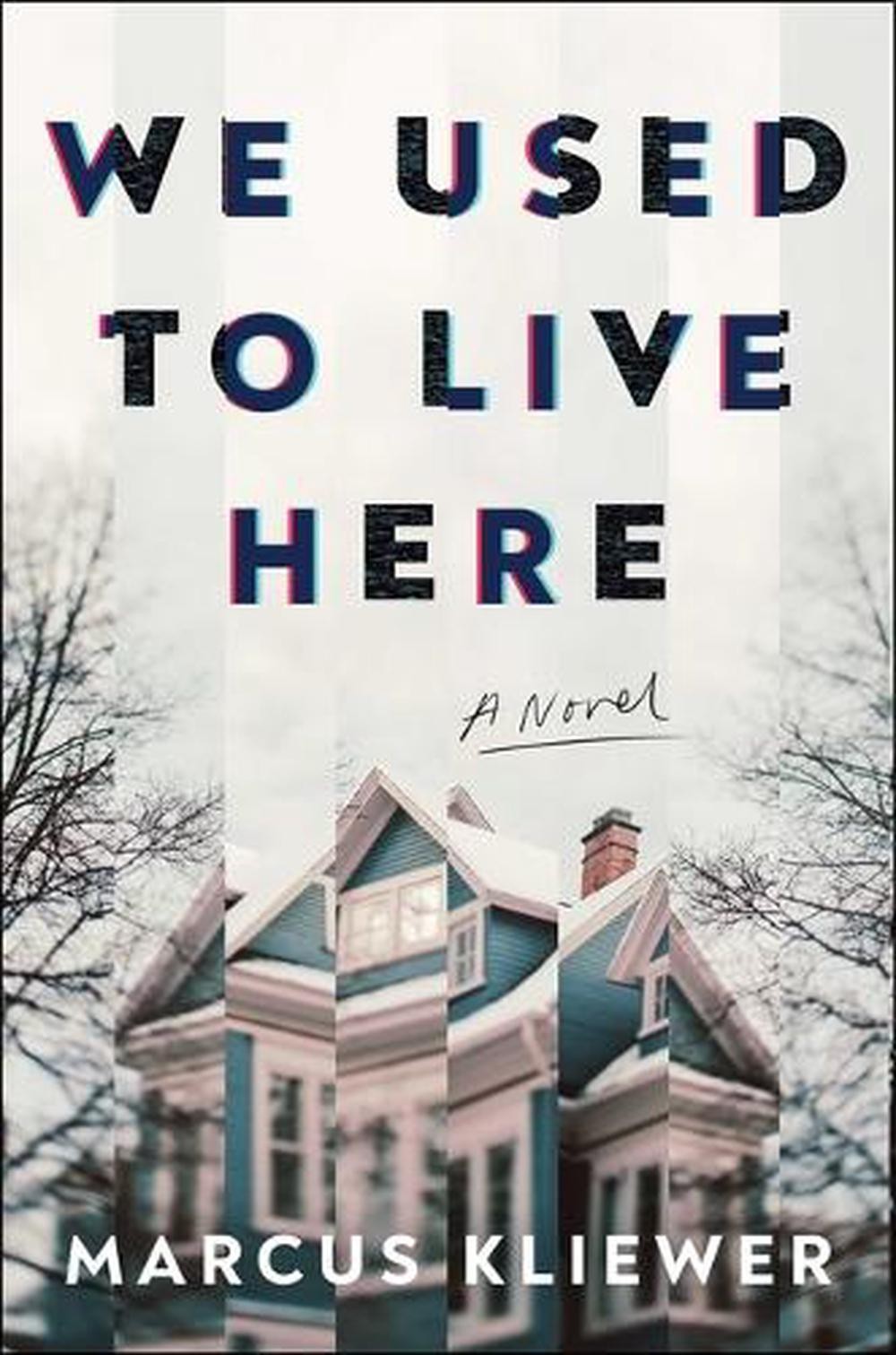 We Used to Live Here by Marcus Kliewer Hardcover Book