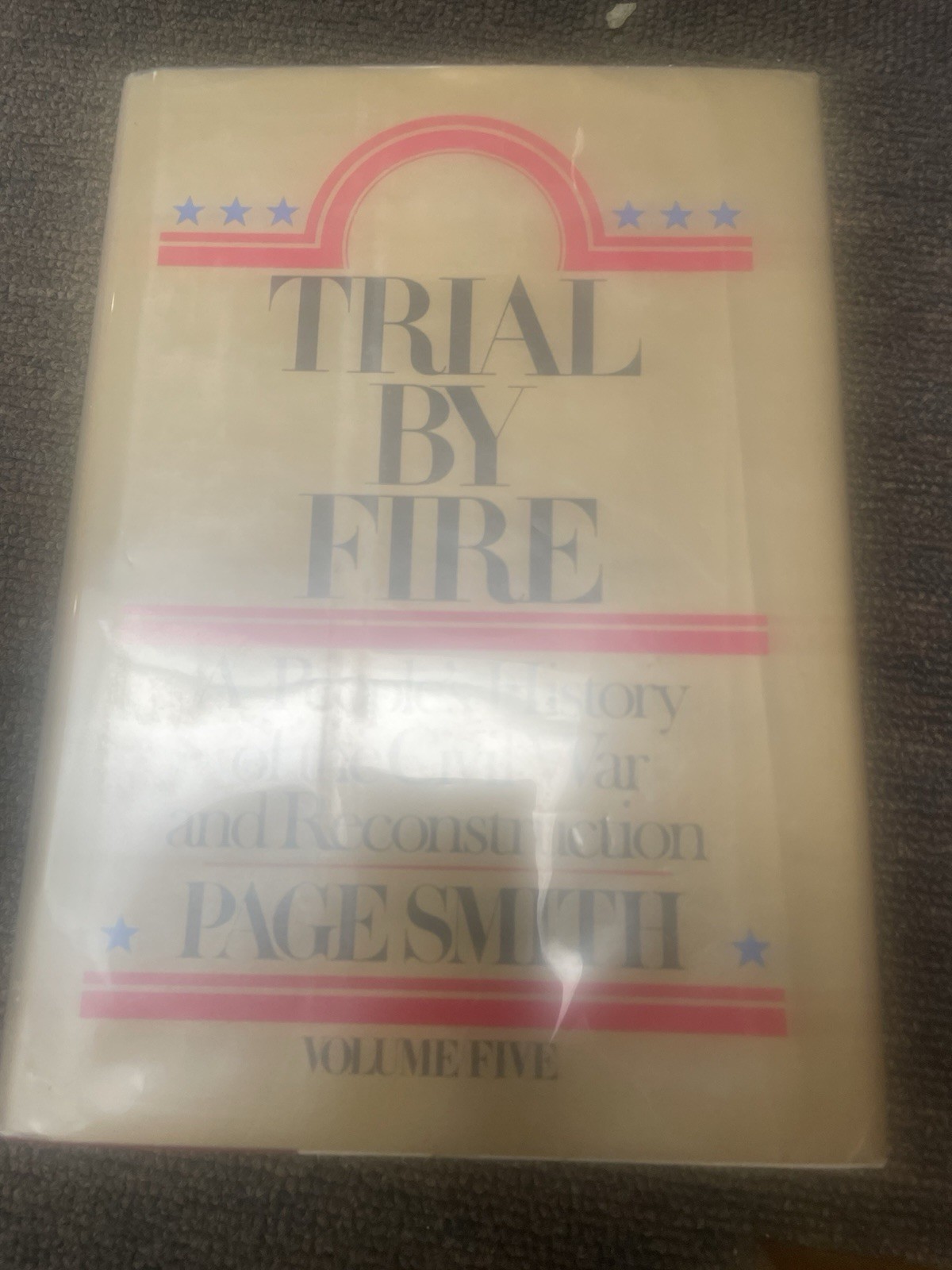 Trial by Fire: A People’s History of the Civil War and Reconstruction by Smith