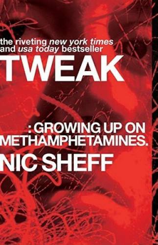 Tweak: Growing Up on Methamphetamines — Paperback By Sheff, Nic — GOOD