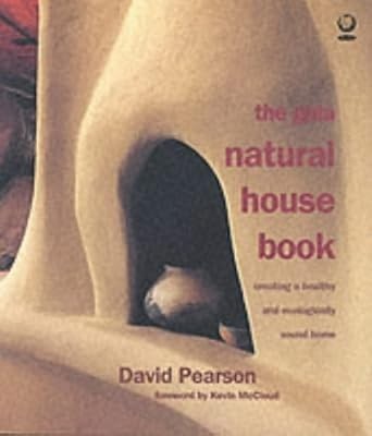 The Gaia Natural House Book: Creating a Healthy and Ecologically Sound Home, Pea