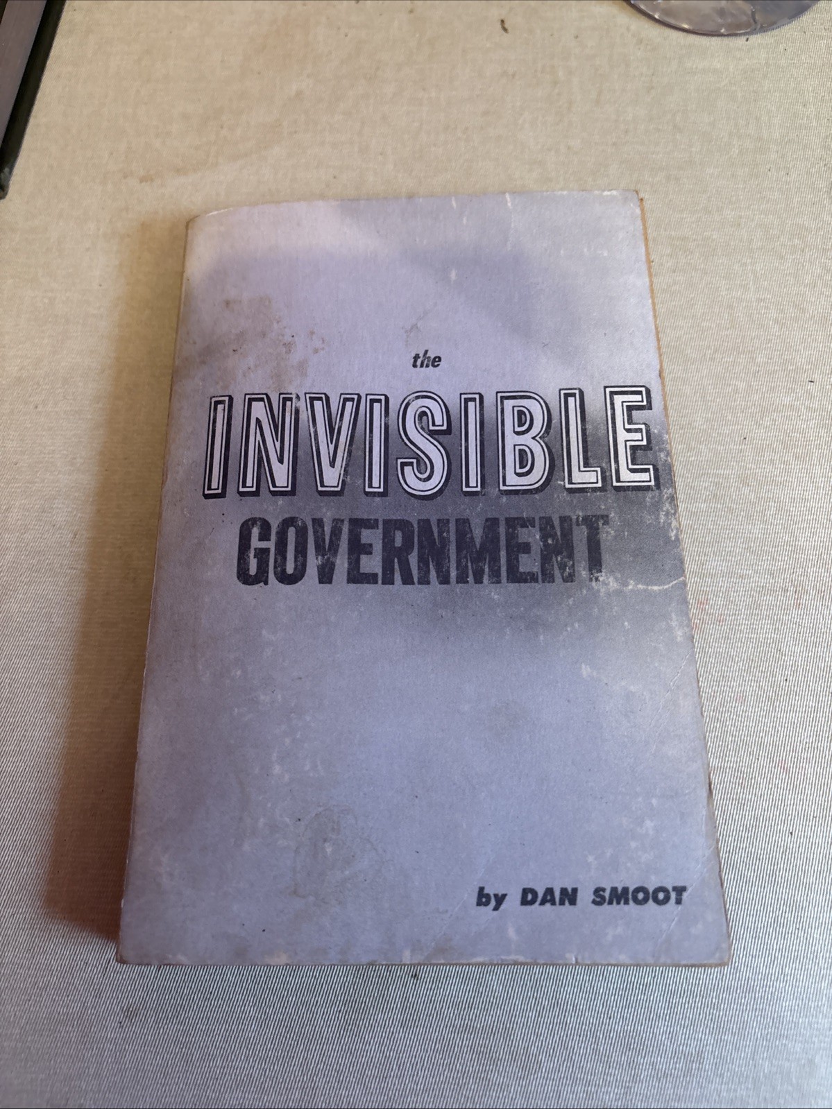 The Invisible Government by Dan Smoot 1964 pocket size paperback sixth printing