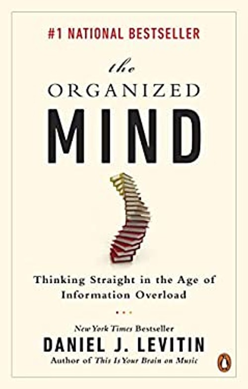 Organized Mind Daniel J Levitin