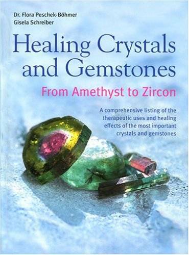Healing Crystals and Gemstones: From Amethyst to Zircon — Hardcover — VERY GOOD