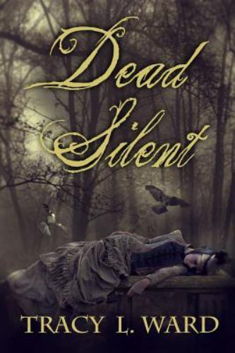 Dead Silent by Ward, Mrs Tracy L., Brand New, Free shipping in the US