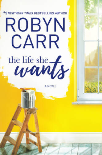 The Life She Wants: A Novel — Paperback By Carr, Robyn — VERY GOOD