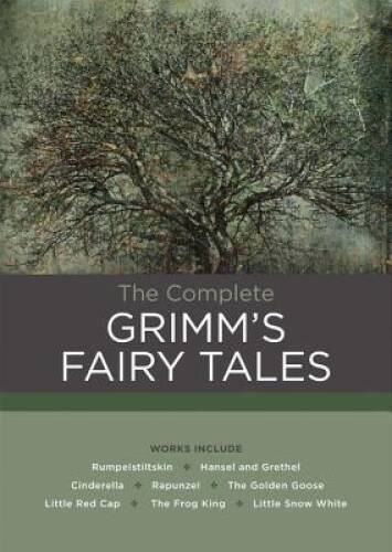 The Complete Grimm’s Fairy Tales — Hardcover By Grimm, Jacob — GOOD