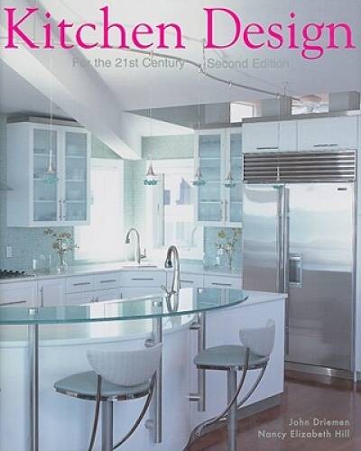 Kitchen Design for the 21st Century — Hardcover By Driemen, John — VERY GOOD