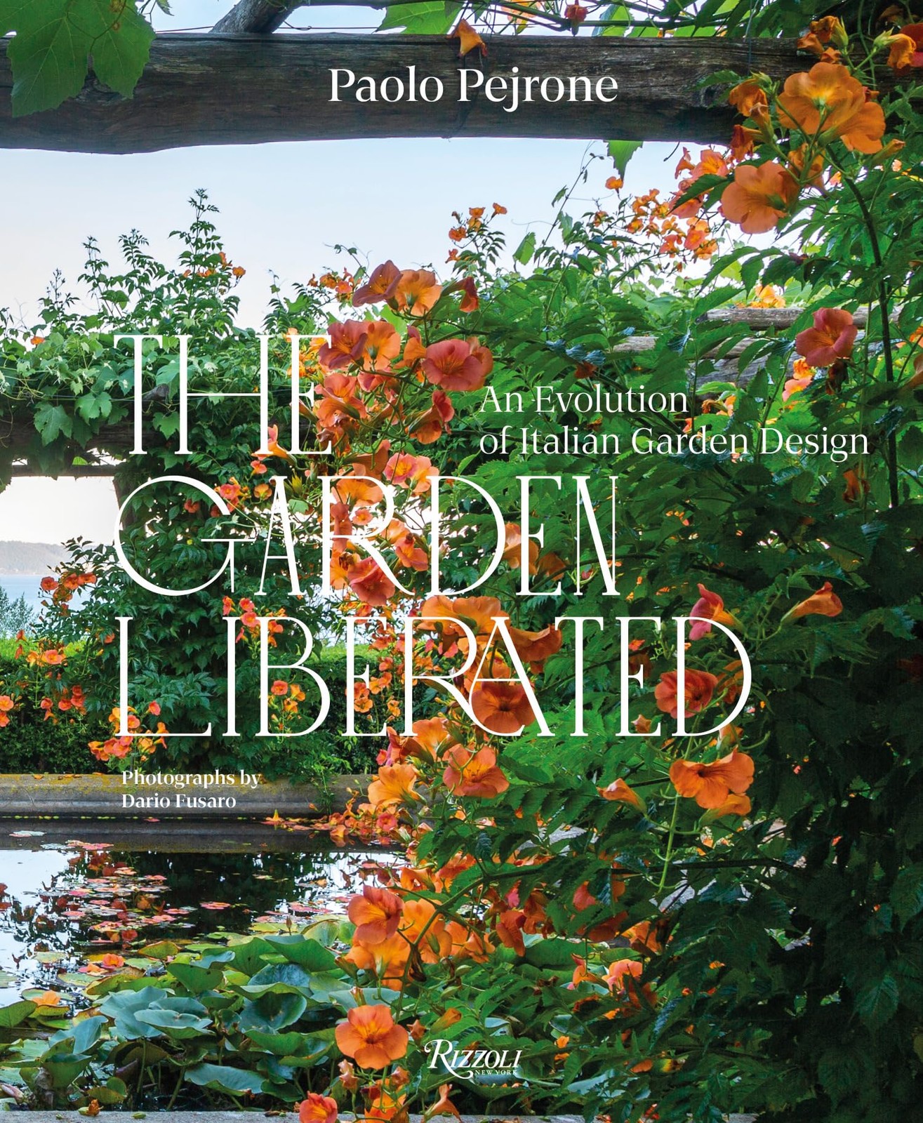 The Garden Liberated: An Evolution of Italian Garden Design by Pejrone New=#