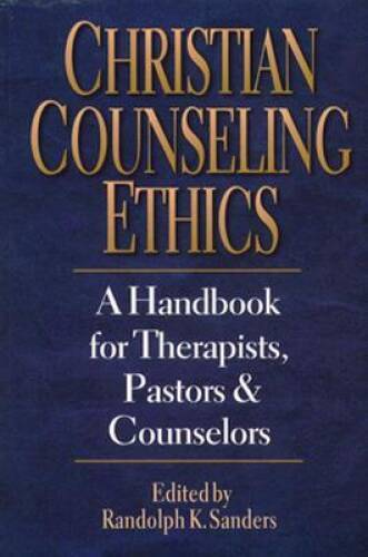 Christian Counseling Ethics: A Handbook for Therapists, Pastors & Cou — GOOD