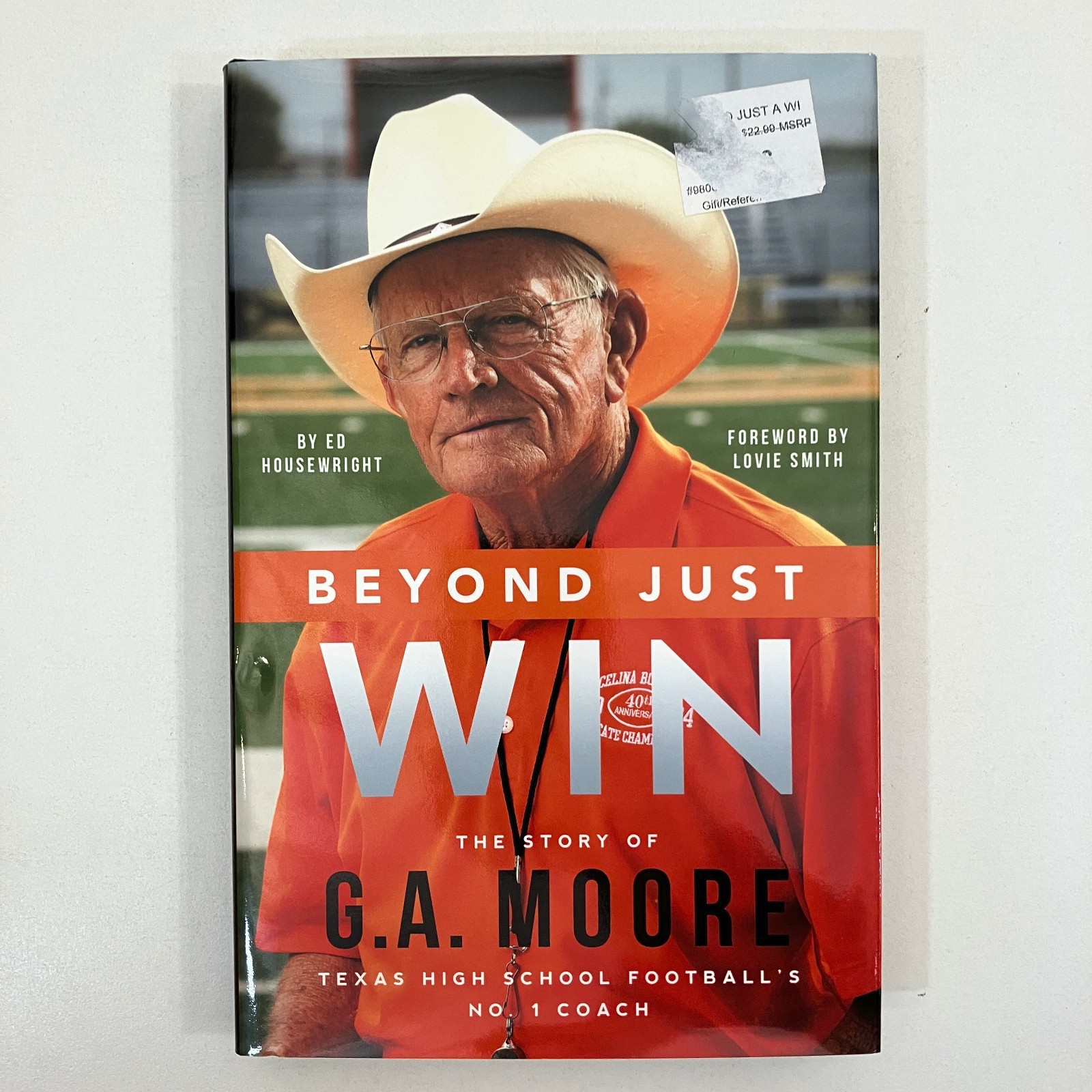 Beyond Just Win The Story of GA Moore by Ed Housewright 2016 HCDJ Football