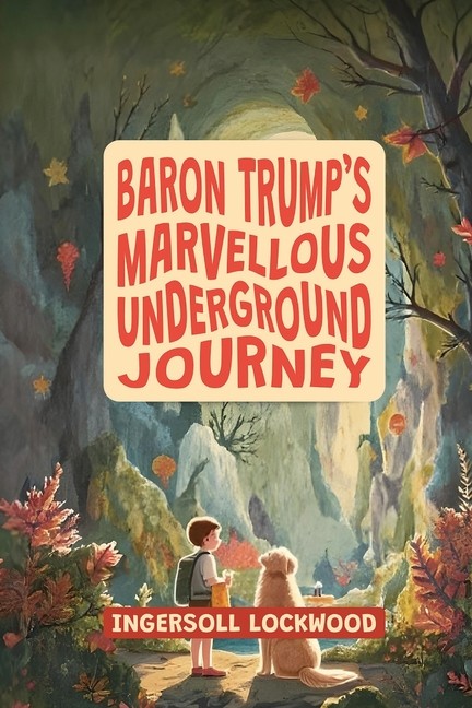 Baron Trump’s Marvellous Underground Journey: The Illustrated 19Th Century …