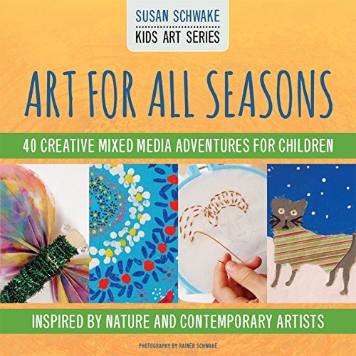 Art For All Seasons (Kids Art Series) — flexibound Schwake, Susan