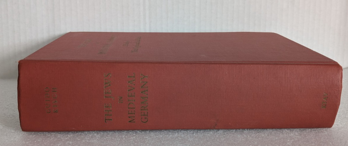 The Jews in Medieval Germany: A Study of Their Legal and Social Status by Guido