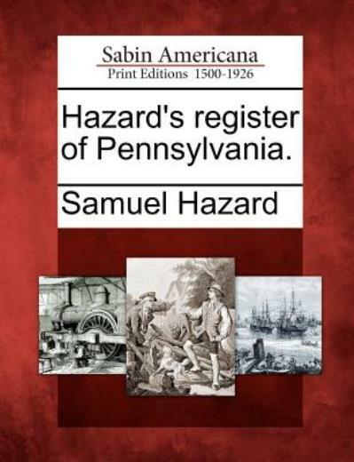Hazard’s Register Of Pennsylvania