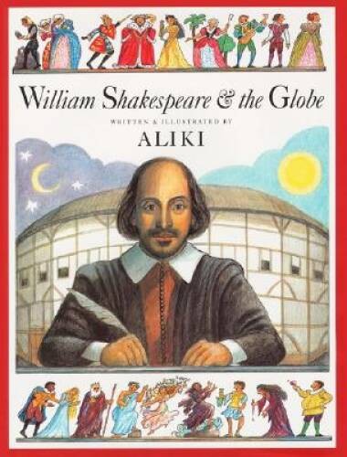William Shakespeare and the Globe — Hardcover By Aliki — GOOD