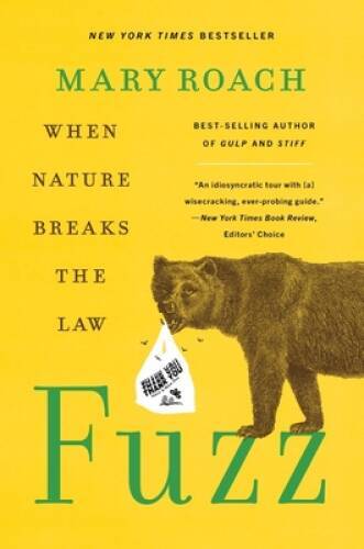 Fuzz: When Nature Breaks the Law — Paperback By Roach, Mary — GOOD