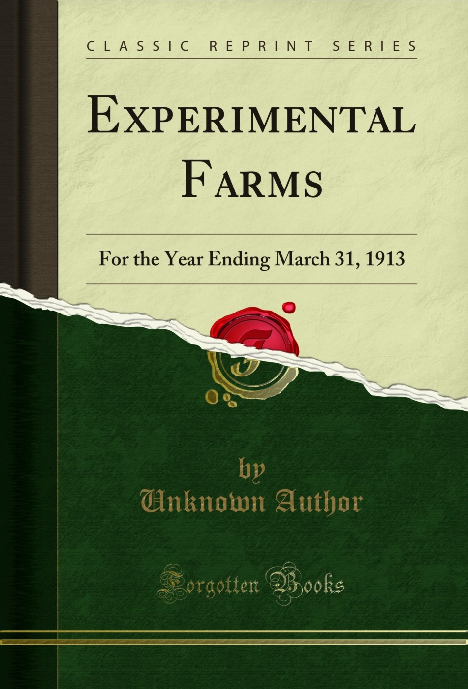 Experimental Farms: For the Year Ending March 31, 1913 (Classic Reprint)
