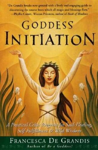 Goddess Initiation: A Practical Celtic Program for Soul-Healing, Sel — VERY GOOD