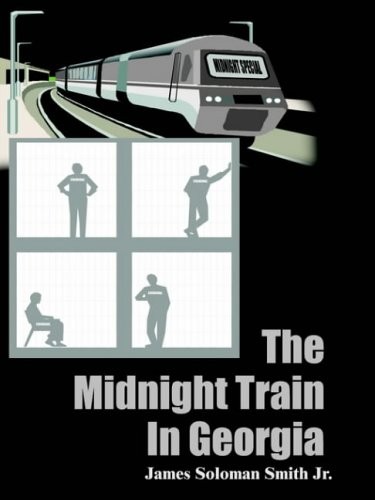 THE MIDNIGHT TRAIN IN GEORGIA By Smith James Soloman Jr. **BRAND NEW**