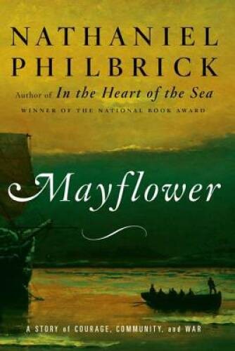 Mayflower: A Story of Courage, Community, and War — Hardcover — GOOD