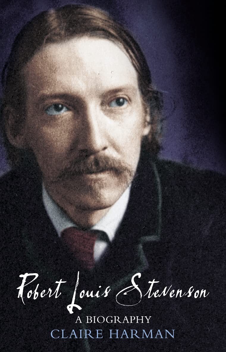 Robert Louis Stevenson : A Biography — hardcover Claire Harman