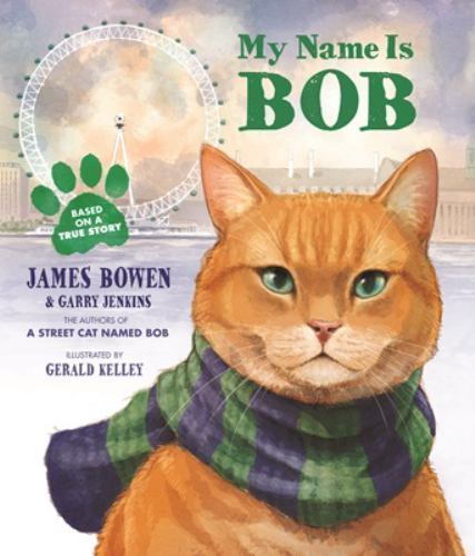My Name Is Bob by Bowen, James; Jenkins, Garry