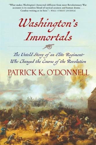 Washington’s Immortals: The Untold Story of an Elite Regiment Who Changed — GOOD